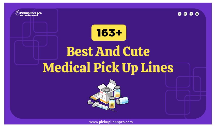 Medical Pick Up Lines And Rizz